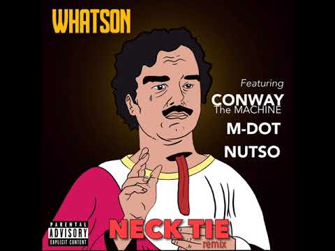 CONWAY THE MACHINE X M-DOT X NUTSO " NECK TIE " PROD BY WHATSON