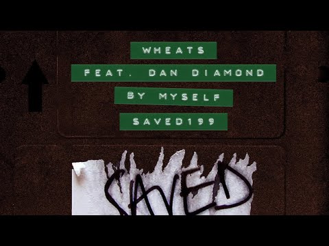 Wheats (feat. Dan Diamond) - By Myself (Extended Mix)