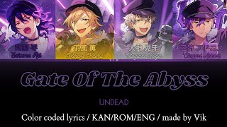 【ES!!】Gate Of The Abyss | UNDEAD | color coded lyrics [KAN/ROM/ENG]