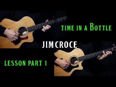 how to play "Time In A Bottle" on guitar by Jim Croce | PART 1 | acoustic guitar lesson tutorial