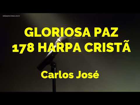 GLORIOSA PAZ-178 HARPA CRISTÃ Carlos Jos[e