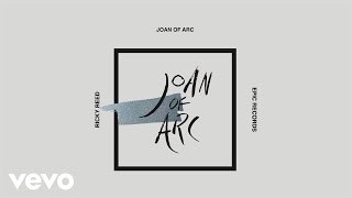 Ricky Reed - Joan of Arc (Audio)