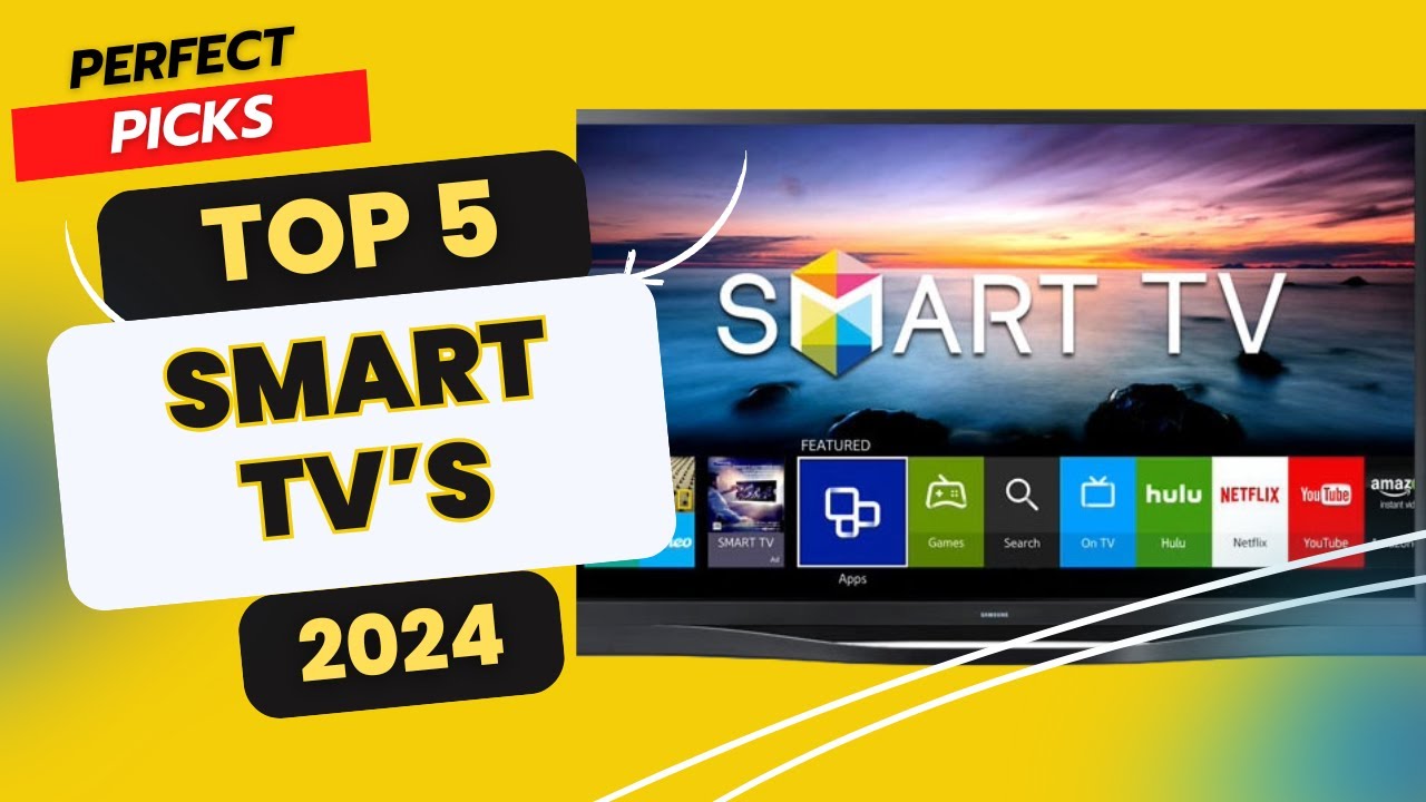 SMART TV REVOLUTION 2024 Top 5 Picks!