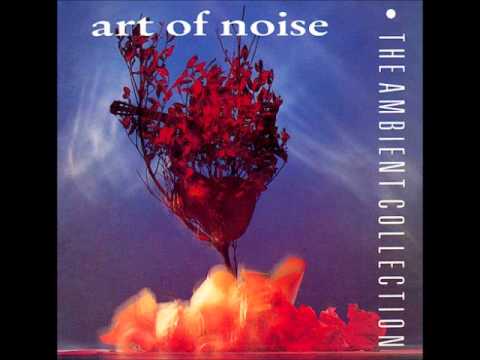The Art of Noise - Eye of a Needle (Ambient Collection)