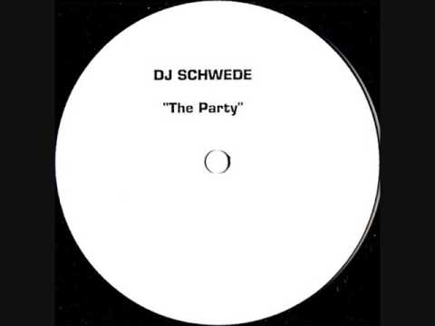 DJ Schwede - The Party (DJ Schwede Extended Mix)