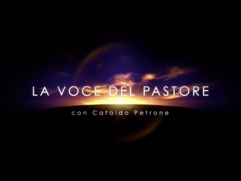 LA VOCE DEL PASTORE del 09/06/2017 - PREGHIAMO PER IL TUO BISOGNO