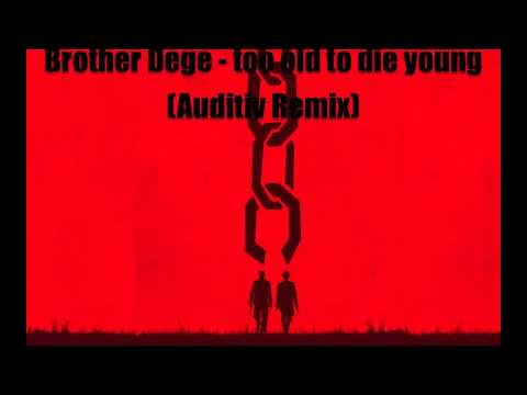 Django Unchained // Brother Dege - too old to die young (Auditiv Remix)