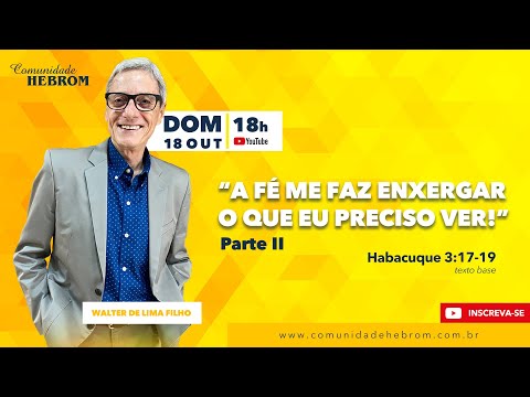 A FÉ ME FAZ ENXERGAR O QUE EU PRECISO VER - PARTE 2 (18/10/2020)