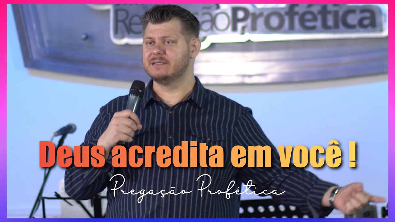 DEUS acredita em VOCÊ, Pregação Evangélica Muito Forte