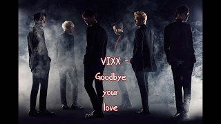 【中字歌詞】VIXX(빅스) - Goodbye your love (認聲)
