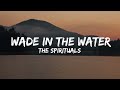 Wade In The Water The Spirituals TBN UK Official Lyrics