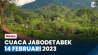 Info Cuaca Ekstrem Jabodetabek Selasa 14 Februari 2023, Bogor dan Tangerang Berawan Tebal