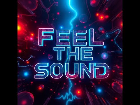 Feel The Sound