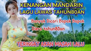 Download lagu OLD MANDARIN MEMORIES FROM THE 80S THAT MANY FATHERS LOVE mp3