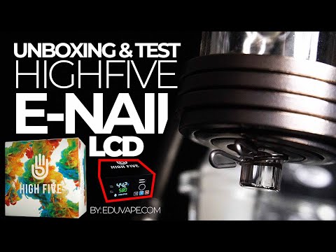 High Five LCD Enail Kit Unboxing & Review 👓 High 5 LCD enail kit w/ Clear FTK Glass - Eduvape