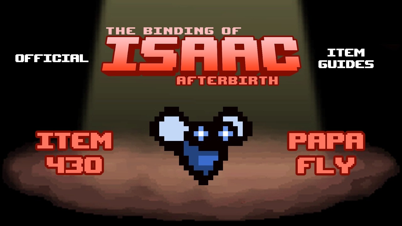 Official TBOI Item Guides No. 430: Papa Fly
