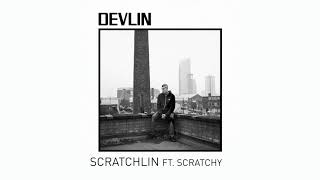 Devlin - Scratchlin ft. Scratchy (official audio)