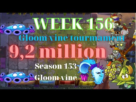 Plants vs zombies 2 arena week 156, 9.2m upto 12m free, pvz2 gloom vine tournament, s25 gloom vine
