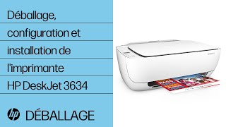 Déballage, configuration et installation de l'imprimante HP DeskJet 3634