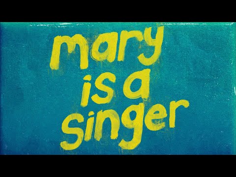 Video thumbnail for Mary Is A Singer