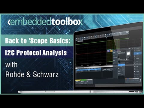 Embedded Toolbox: Back to ’Scope Basics – I2C Protocol Analysis