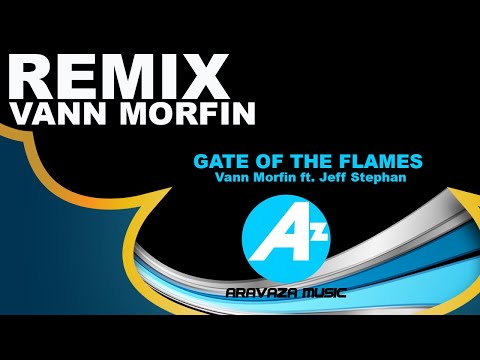 VANN MORFIN ft. JEFF STEPHAN  - Gate of the flame   -  stelar mix - ORIGINAL TRACK