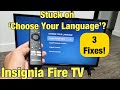 Insignia Fire TV Stuck On Choose Your Language 3 Fixes