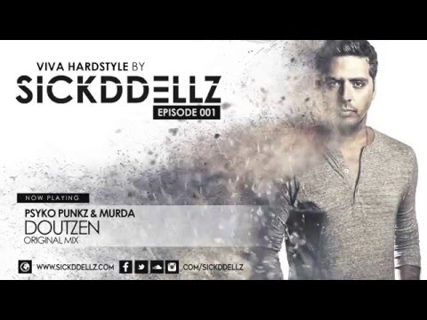 Sickddellz presents VIVA HARDSTYLE - Episode #001