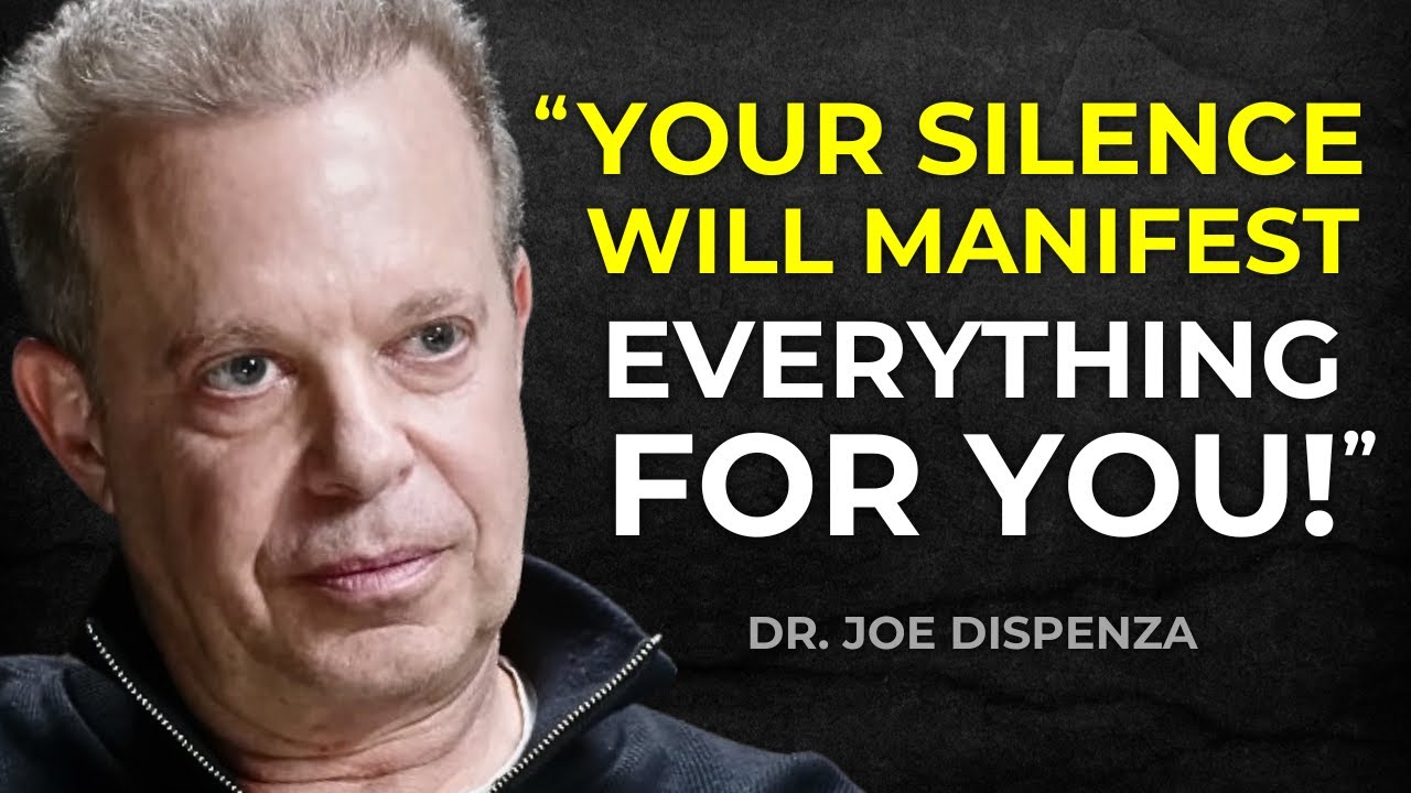SAY NOTHING, Get Everything: The Secret Power of Silence - Dr. Joe Dispenza
