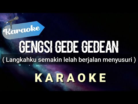 [Karaoke] GENGSI GEDE GEDEAN (langkahku semakin lelah berjalan menyusuri) | Karaoke
