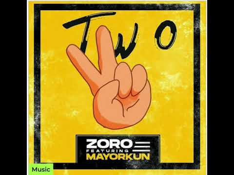 Zoro _ two _ ft _  Mayorkun