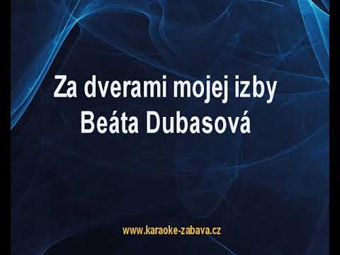 Za dverami mojej izby - Beáta Dubasová Karaoke tip