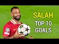 Mohamed Salah Top 10 Goals Ever