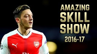 Mesut Özil 2016-17  Amazing Skill Show  HD