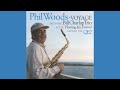 Phil Woods with the Bill Charlap Trio - Voyage