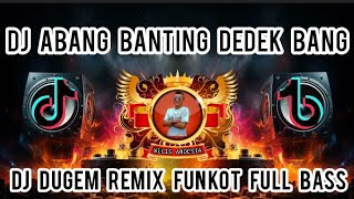 Download lagu DJ ABANG BANTING DEDEK BANG‼️DUGEM REMIX FUNKOT FULL BASS NEW 2025‼️ mp3 Download lagu DJ ABANG BANTING DEDEK BANG‼️DUGEM REMIX FUNKOT FULL BASS NEW 2025‼️ mp3