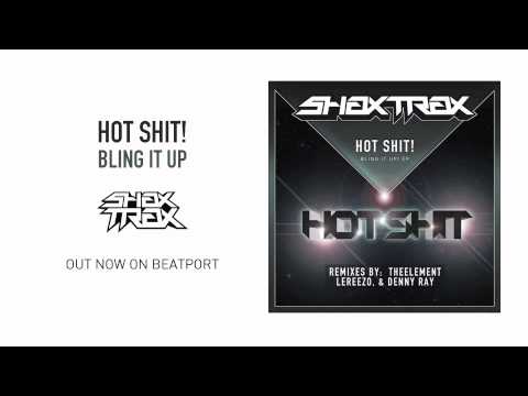 Hot Shit! "Bling It Up" [SHAX TRAX]