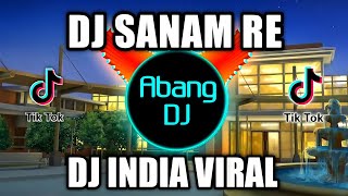 Download lagu DJ SANAM RE REMIX VIRAL TIKTOK TERBARU 2022... mp3