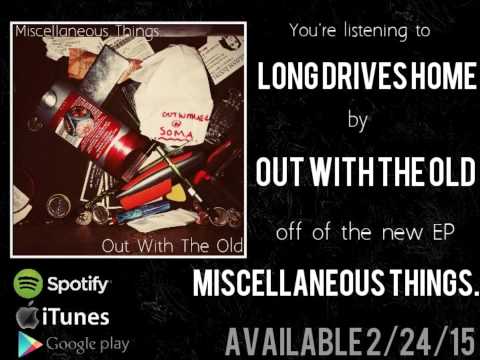 Long Drives Home - Out With The Old