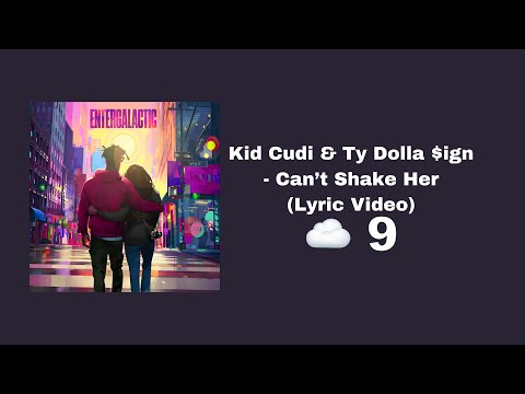 Kid Cudi & Ty Dolla $ign - Can't Shake Her