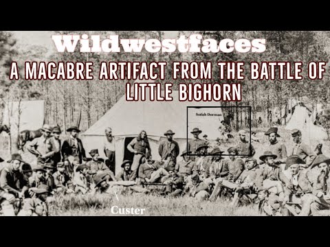 A Macabre artifact from the Battle of the Little Bighorn