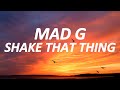 MAD G SHAKE THAT THING LYRICS VIDEO