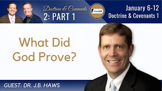 Doctrine &amp; Covenants Section 1 Part 1 • Dr. J.B. Haws • January 6 - January 12 • Come Follow Me
