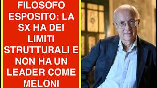 FILOSOFO ESPOSITO: LA SX HA DEI LIMITI STRUTTURALI E NON HA UN LEADER COME MELONI