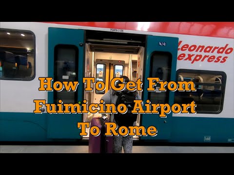 How To Get From Fiumicino Airport To Rome (2019)