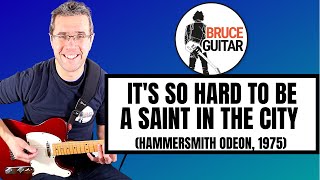 Bruce Springsteen - It's So Hard To Be A Saint In The City (live Hammersmith 1975) guitar lesson