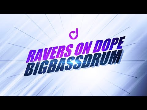 Ravers on Dope – BigBassDrum *2003