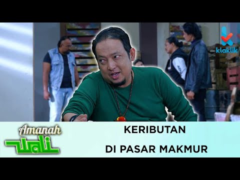 Pasar Makmur & Para Tikus-tikus Berkumpul - AMANAH WALI 6