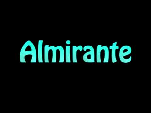 Learn How To Pronounce Almirante