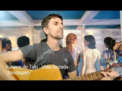 Vida Gozada - Rubens de Tasi "Blindagem"